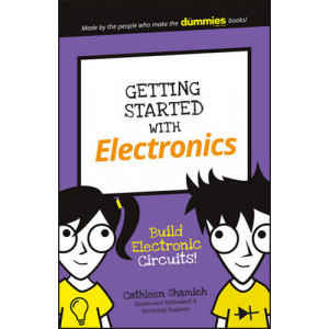 Getting Started with Electronics: Build Electronic Circuits!